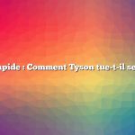Réponse rapide : Comment Tyson tue-t-il ses poulets ?